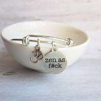 Zen as Fuck Bracelet, silver bangle bracelet, swear word bracelet, bad word bracelet, fuck bracelet, bangle bracelet, yogi bracelet serenity - Constant Baubling